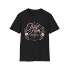 Trust Him Completely T-Shirt