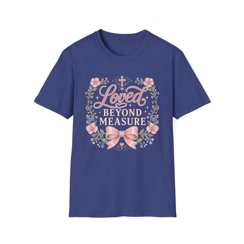 Loved Beyond Measure T-Shirt