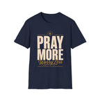 Pray More T-Shirt