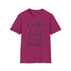 God Is Still Writing T-Shirt