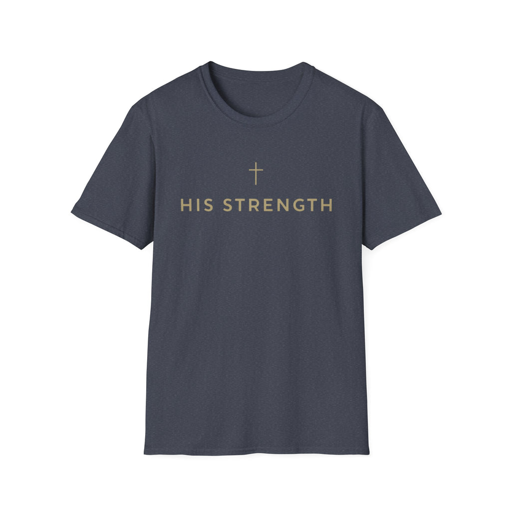 His Strength T-Shirt