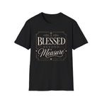 Blessed Beyond Measure T-Shirt