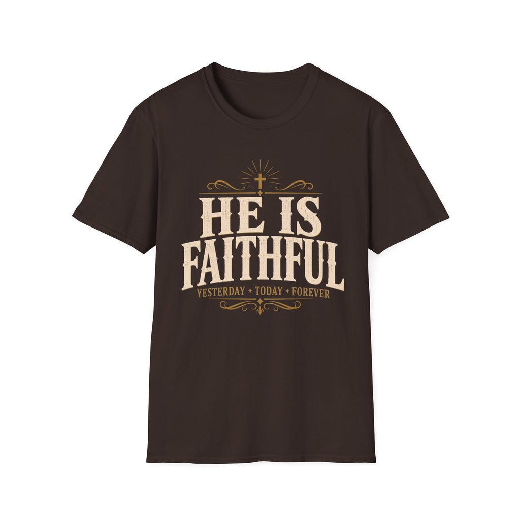 He Is Faithful T-Shirt