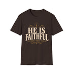 He Is Faithful T-Shirt