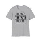 The Way The Truth The Life T-Shirt